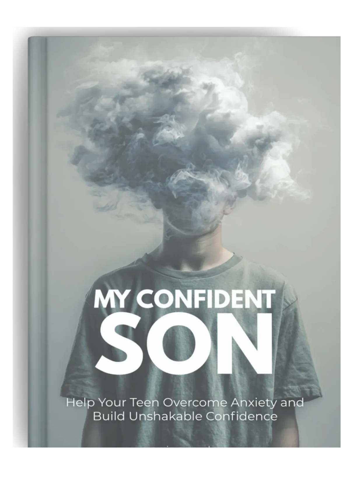 My Confident Son: The Practical Guide for Parents to Raise a Confident and Emotionally Strong Teen